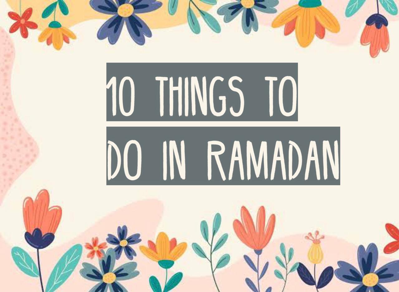 10 THINGS TO DO IN RAMADAN