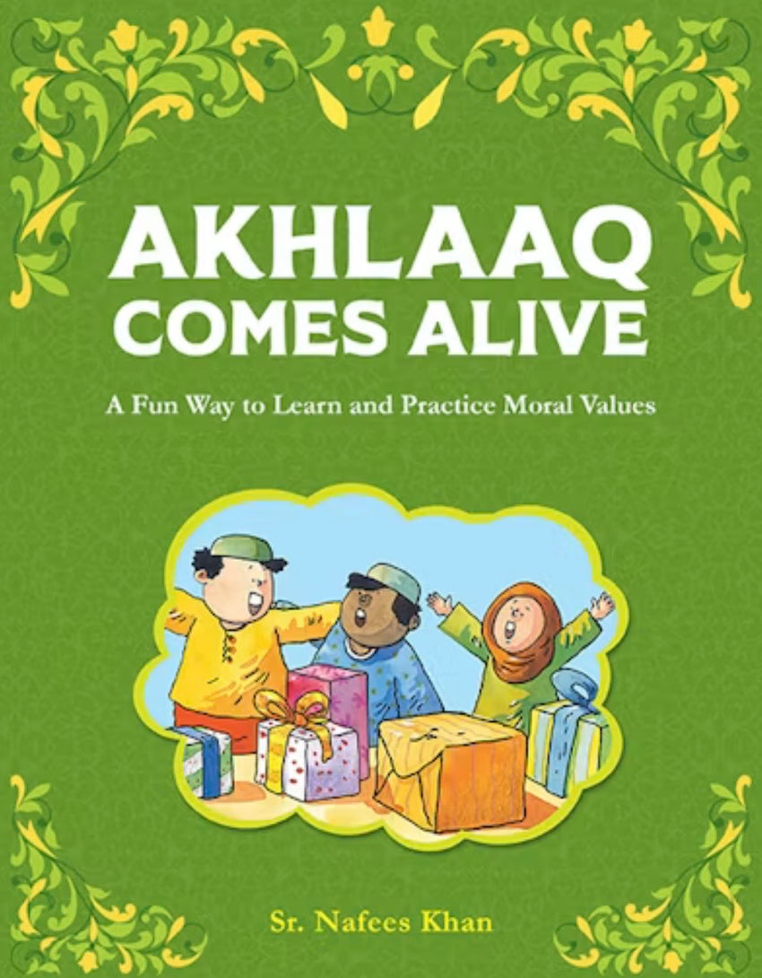Akhlaaq Comes Alive