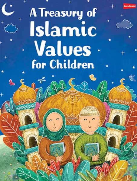 A Treasury of Islamic Values for Children / Ed. Tajwar Hasan