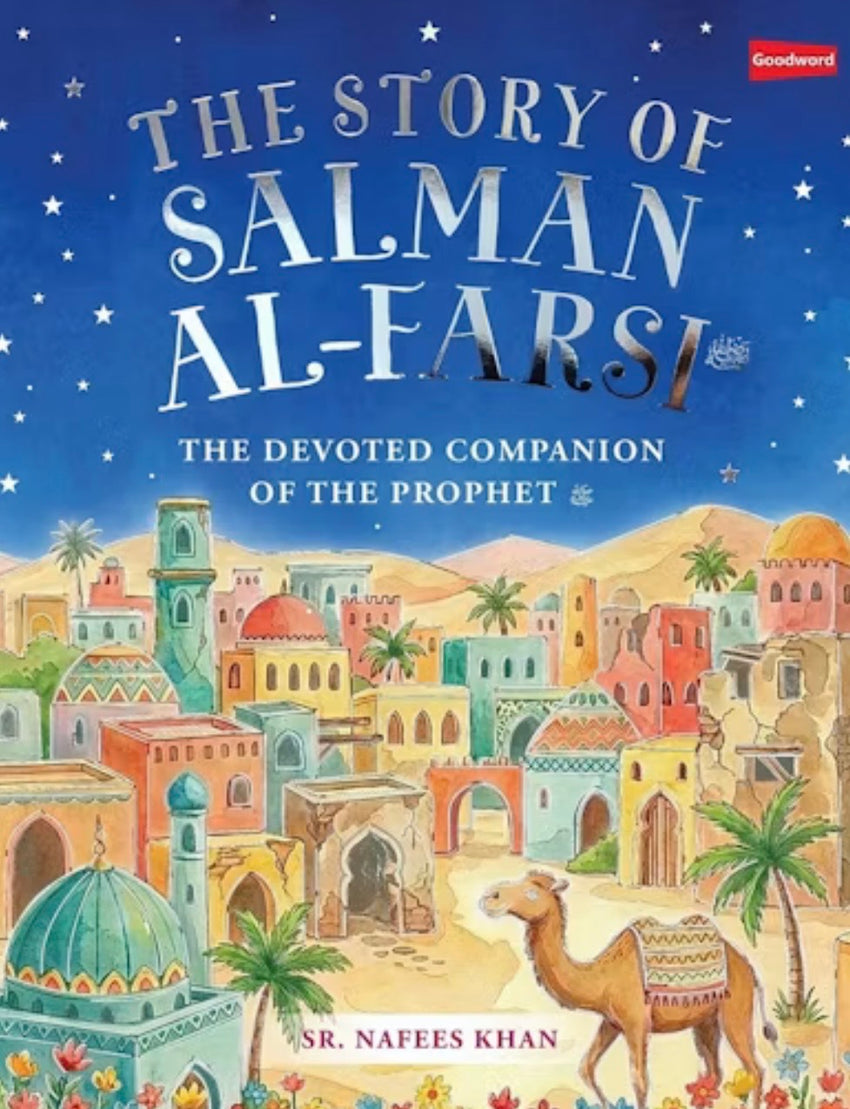 Salman Al Farsi - The Devoted Companion of the Prophet