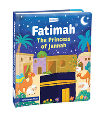 Fatimah - The Princess Of Jannah - Hardbound (Board Book).