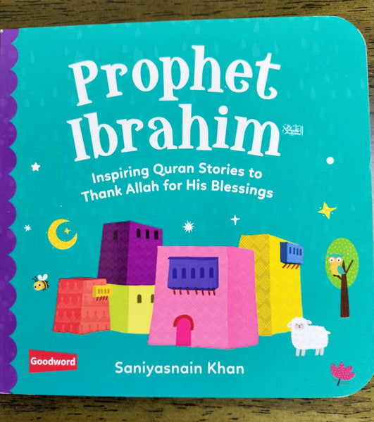 Prophet Ibrahim Board Book: Child-friendly introduction to the story of Prophet Ibrahim
