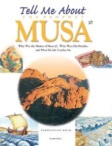 Tell Me About the Prophet Musa - The Islamic Kid Store