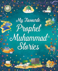 My Favourite Prophet Muhammad Stories - The Islamic Kid Store
