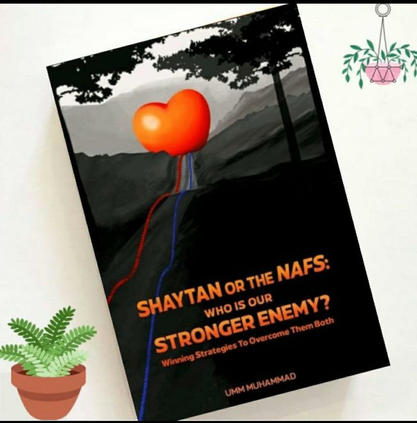 Shaytan or the Nafs: Who is our Stronger Enemy?